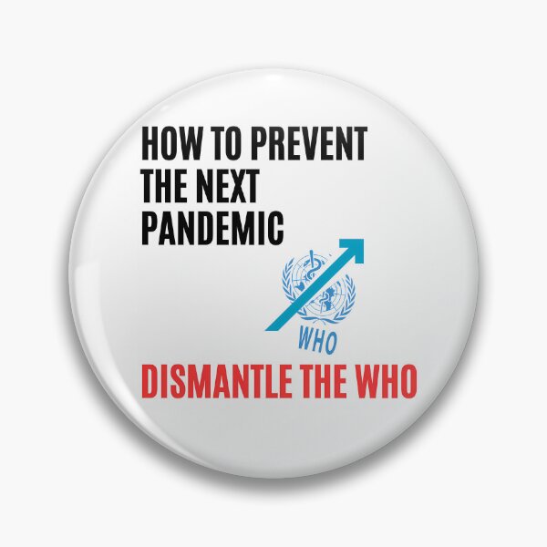 Item preview, HOW TO PREVENT THE NEXT PANDEMIC - DISMANTLE THE WHO designed and sold by taoman.
