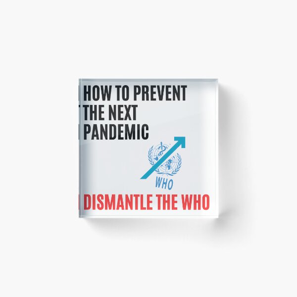 Item preview, HOW TO PREVENT THE NEXT PANDEMIC - DISMANTLE THE WHO designed and sold by taoman.