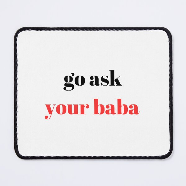 Item preview, go ask your baba funny  designed and sold by axoniej.