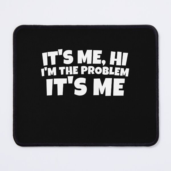 Item preview, It's Me Hi I'm The Problem It's Me, Funny Anti Hero T-Shirt designed and sold by zakibenj.