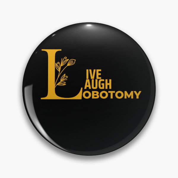 Item preview, Live Laugh Lobotomy  designed and sold by axoniej.