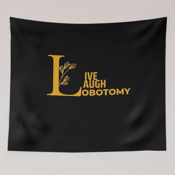 Item preview, Live Laugh Lobotomy  designed and sold by axoniej.