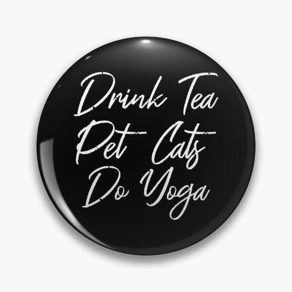 Item preview, Drink Tea, Pet Cats, Do Yoga III designed and sold by Lemon Pepper.