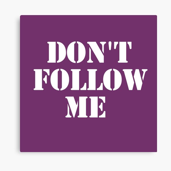 Item preview, Don't Follow me  designed and sold by Jinny959.
