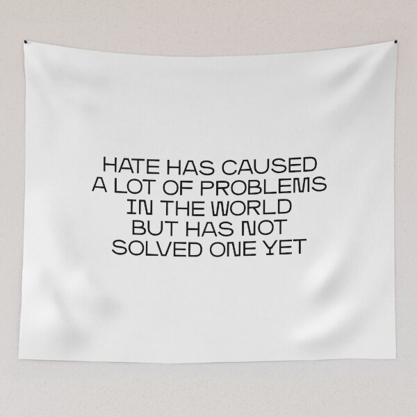 Item preview, Hate has caused a lot of problems in the world but has not solved one yet (black) designed and sold by didijuca.