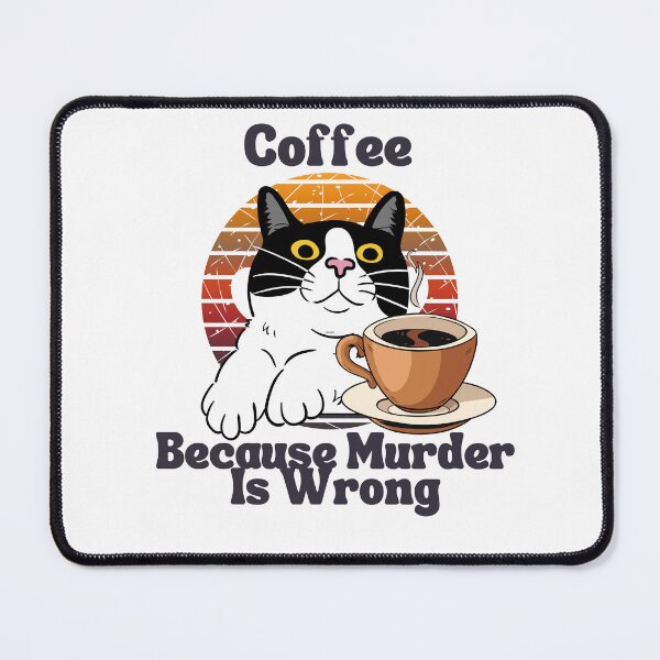 Item preview, Cat Drinks Coffee, Coffee Because Murder Is Wrong designed and sold by hamriexport.