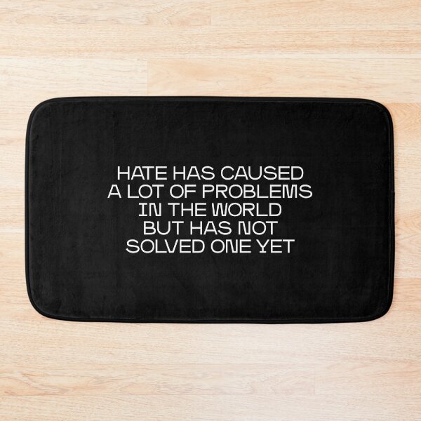 Item preview, Hate has caused a lot of problems in the world but has not solved one yet (white) designed and sold by didijuca.