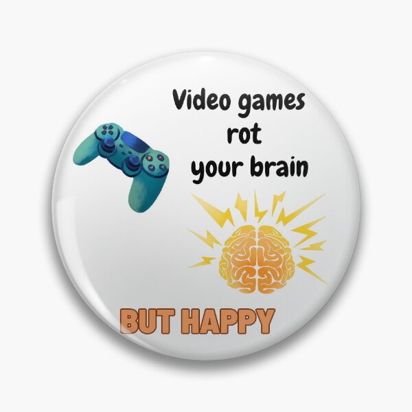 Item preview, video games rot your brains, but happy designed and sold by SurrealAnimals.