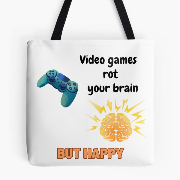 Item preview, video games rot your brains, but happy designed and sold by SurrealAnimals.