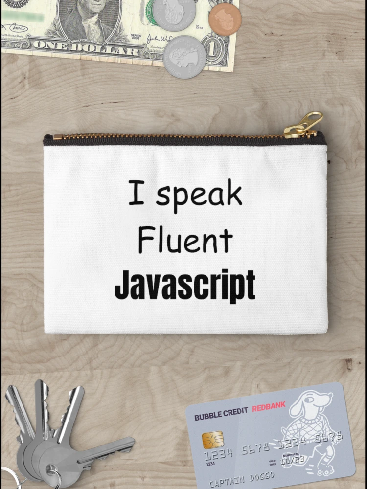 Thumbnail 3 of 4, Zipper Pouch, I speak fluent JavaScript - programmer - developer  designed and sold by TeePassion.