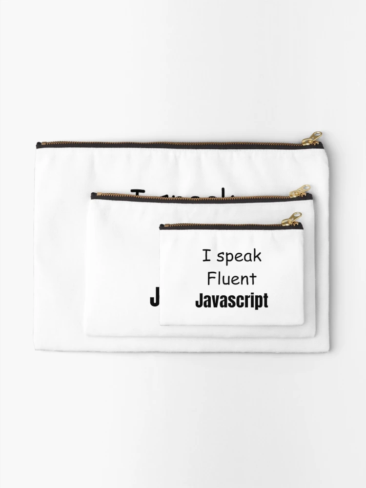 Thumbnail 2 of 4, Zipper Pouch, I speak fluent JavaScript - programmer - developer  designed and sold by TeePassion.