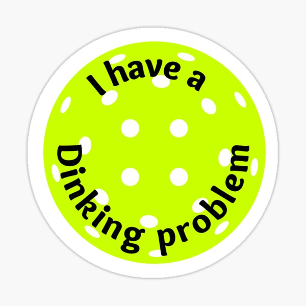 Item preview, Pickleball Dinking Problem designed and sold by JocieOcean.