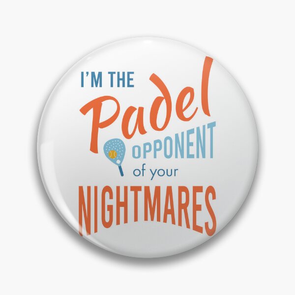 Item preview, I'm the Padel Opponent of Your Nightmares designed and sold by whyitsme.
