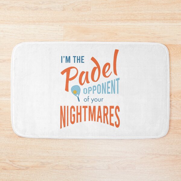 Item preview, I'm the Padel Opponent of Your Nightmares designed and sold by whyitsme.