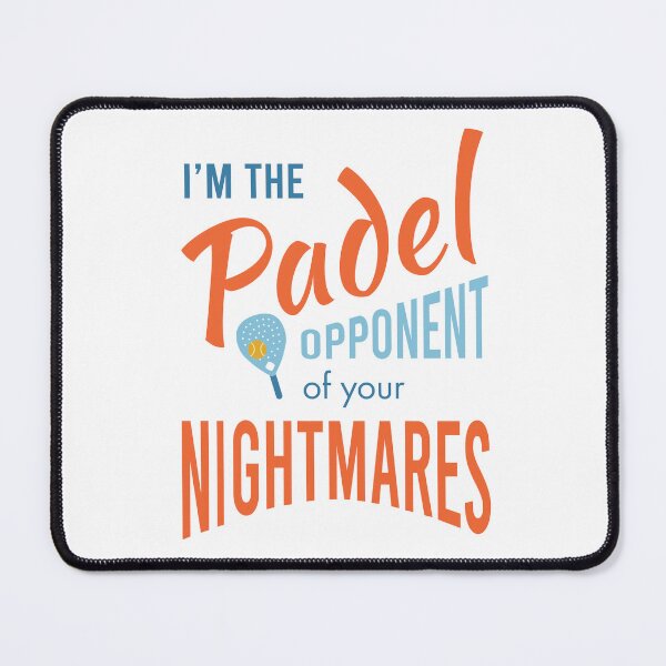 Item preview, I'm the Padel Opponent of Your Nightmares designed and sold by whyitsme.