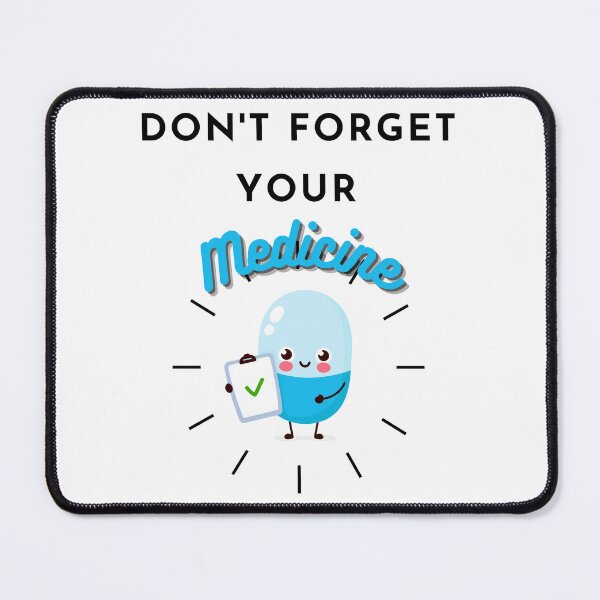 Item preview, Don't forget you medicine designed and sold by lonelyflight.