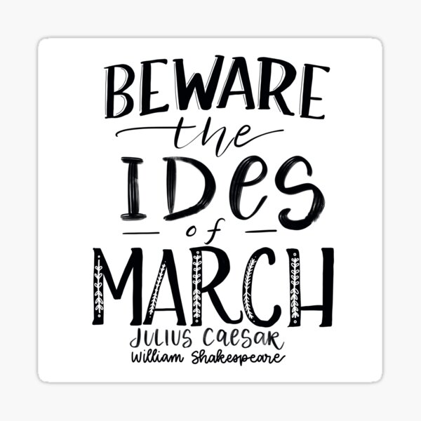 Beware the Ides of March! Sticker