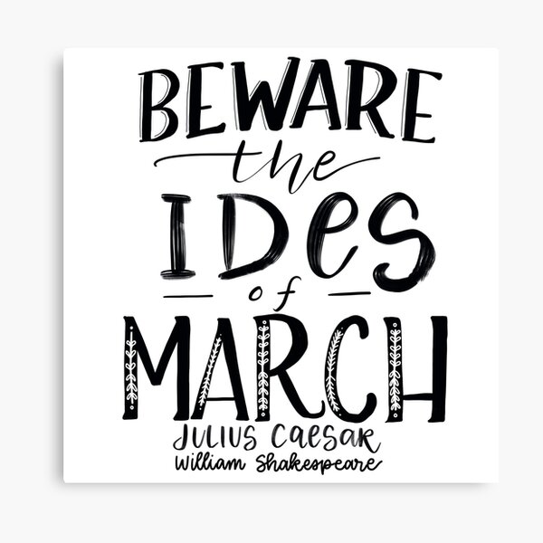 Beware the Ides of March! Canvas Print