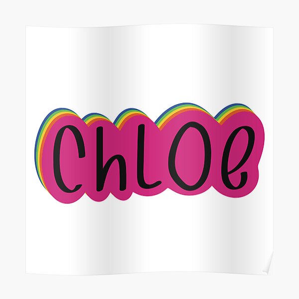 CHLOE NAME DESIGN Poster for Sale by Slepowronski