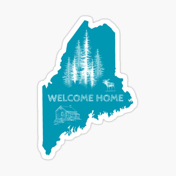 Maine, WELCOME HOME - Teal Cabin, Trees, Moose Sticker