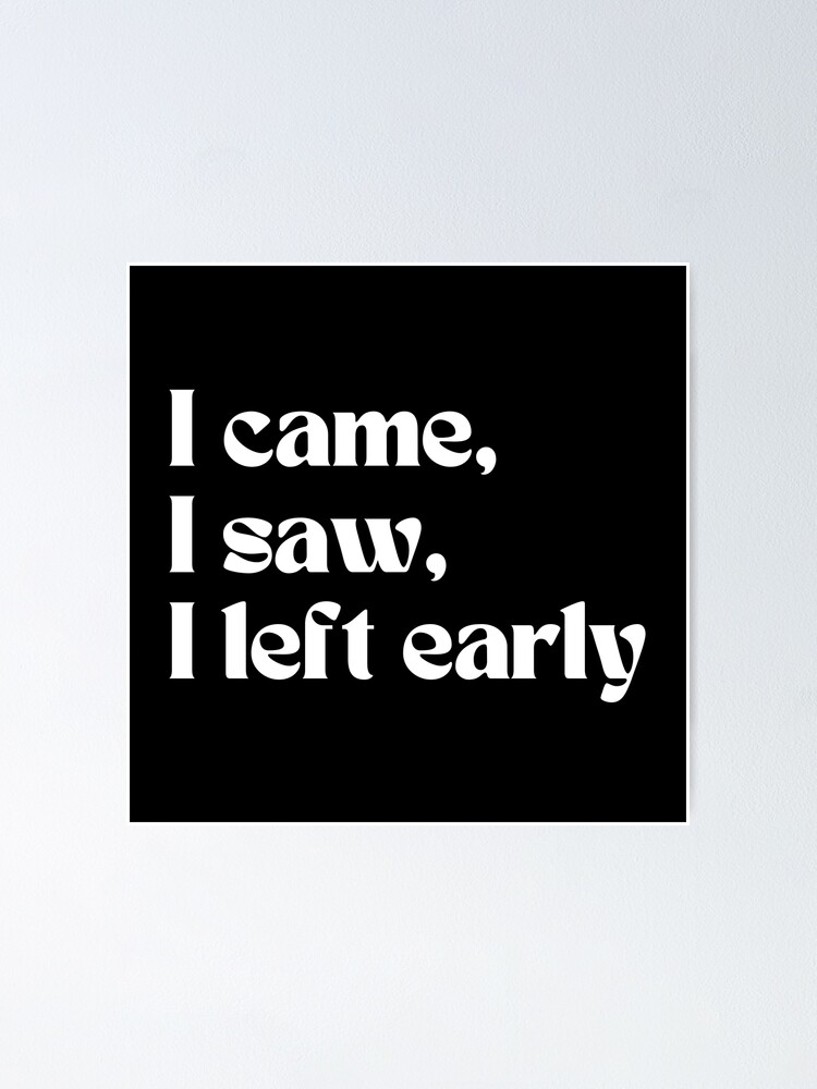 Shy Introvert Humor I Came I Saw I Left Early T-Shirt Shy Introvert Humor I Came I Saw I Left Early T-Shirt