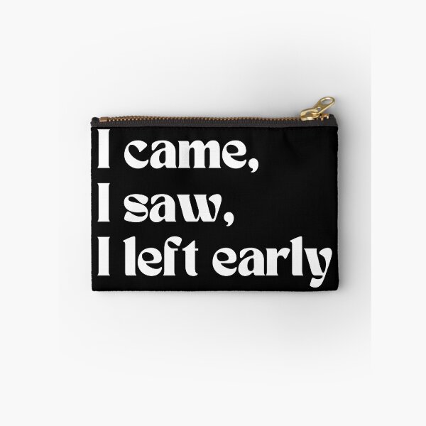 Item preview, I Came, I Saw, I Left Early - Funny Introvert Quote designed and sold by spacefogdesign.