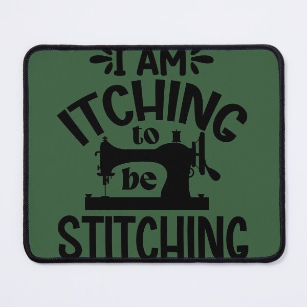 Item preview, I Am Itching To Be Stitching designed and sold by DesignRebel138.