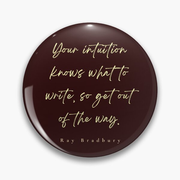 Item preview, Ray Bradbury said Your intuition knows what to write, so get out of the way designed and sold by artbleed.