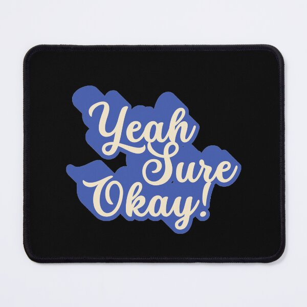 Item preview, Yeah, Sure, Okay Blue Typography designed and sold by ImaginedCo.