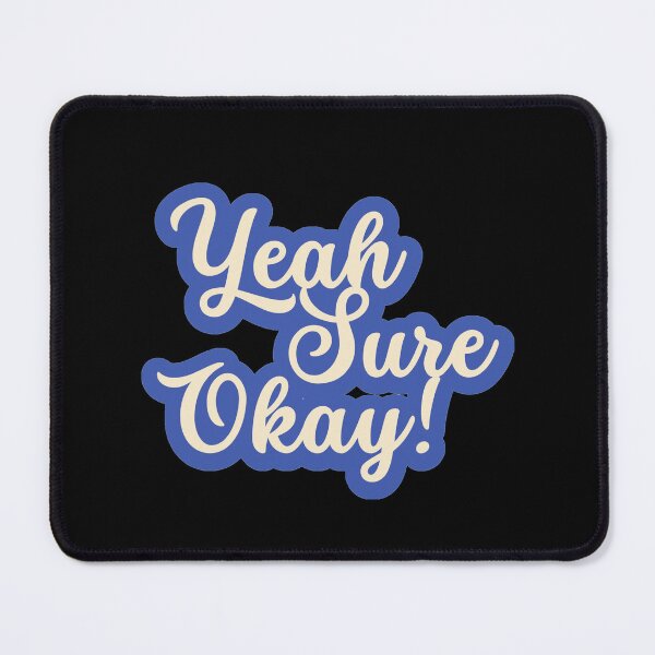Item preview, Yeah, Sure, Okay Blue Typography designed and sold by ImaginedCo.