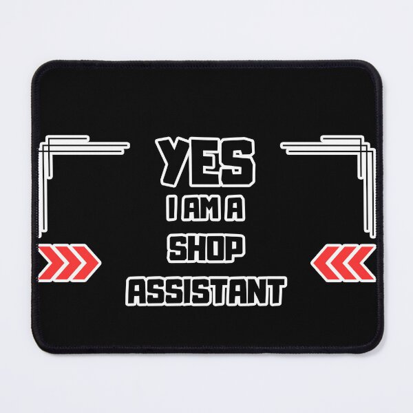Item preview, Yes I am a Shop assistant designed and sold by yangs-wear.