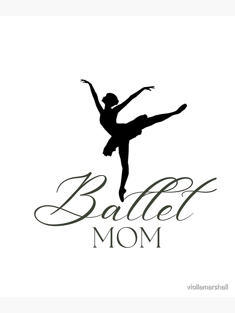 Disover Ballet Mom Premium Matte Vertical Poster