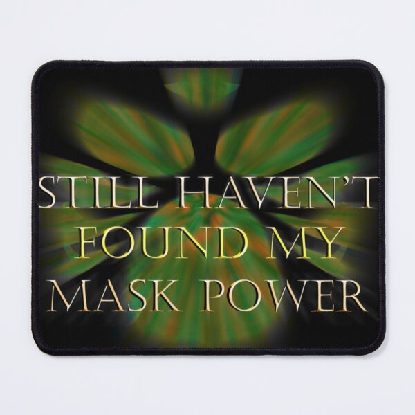Item preview, Still Haven_t Found My Mask Power   designed and sold by Joyunbound.
