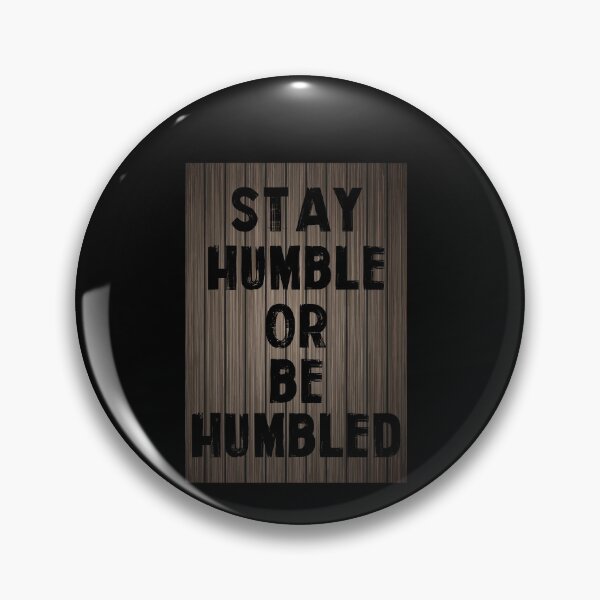 Item preview, Staying Humble Or Being Humble People Live Positive Life designed and sold by Dressed For  Duty.