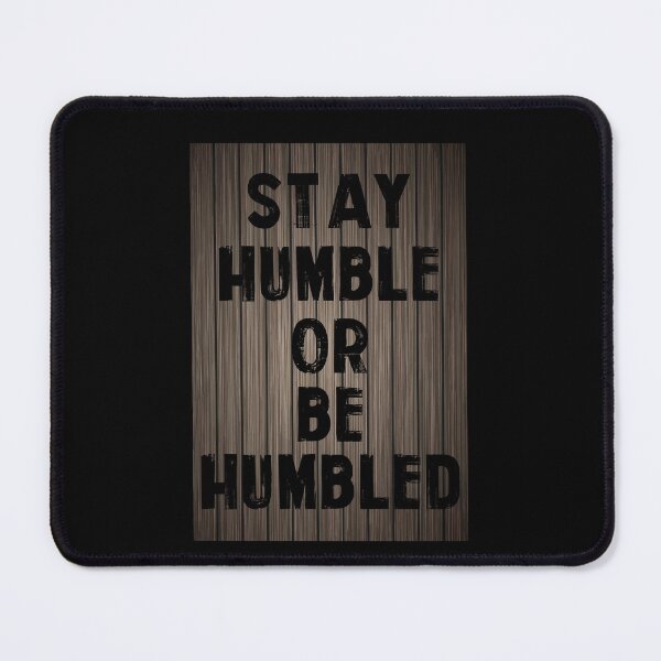 Item preview, Staying Humble Or Being Humble People Live Positive Life designed and sold by Dressed For  Duty.