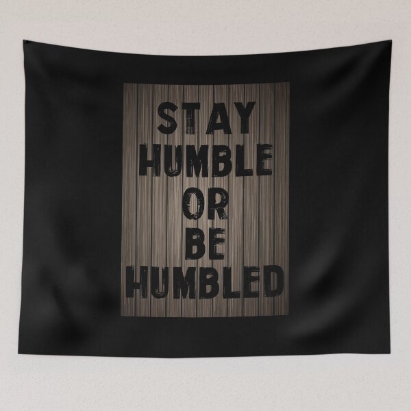 Item preview, Staying Humble Or Being Humble People Live Positive Life designed and sold by Dressed For  Duty.