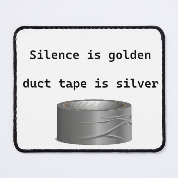 Item preview, silence is golden duct tape is silver designed and sold by good-afternoon.