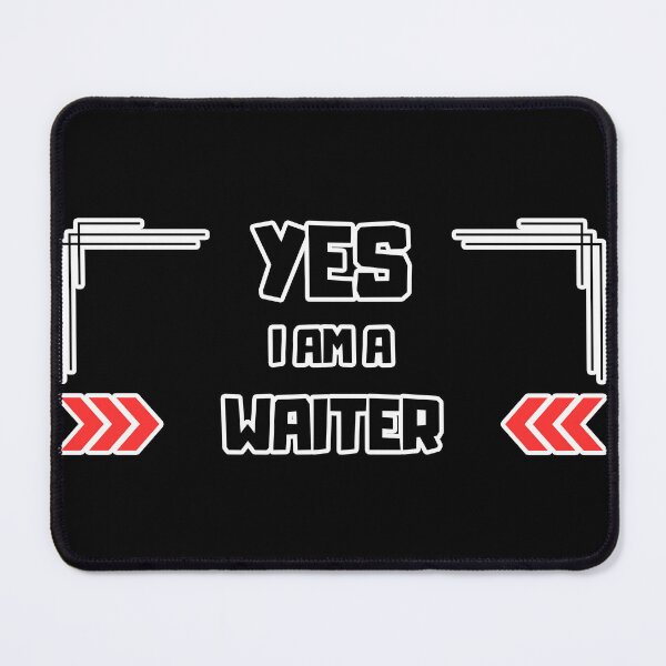 Item preview, Yes I am a Waiter designed and sold by yangs-wear.