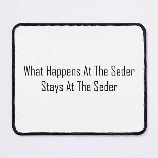 Item preview, What Happens At The Seder Stays At The Seder designed and sold by EmeraldeaArt.