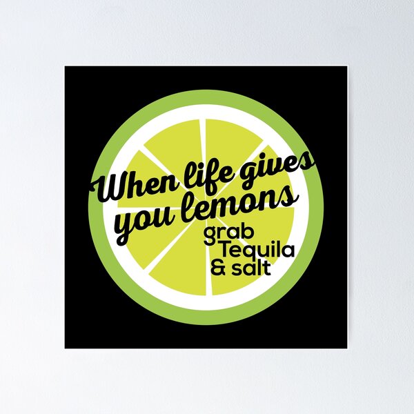 Item preview, When life gives you lemons grab tequila & salt designed and sold by Tobe Fonseca®.
