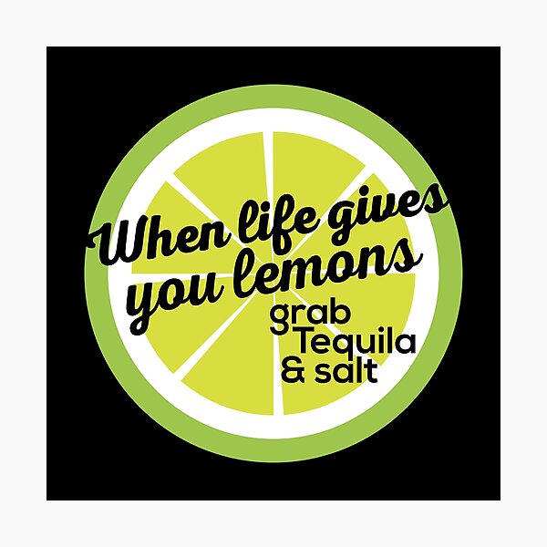 Item preview, When life gives you lemons grab tequila & salt designed and sold by Tobe Fonseca®.