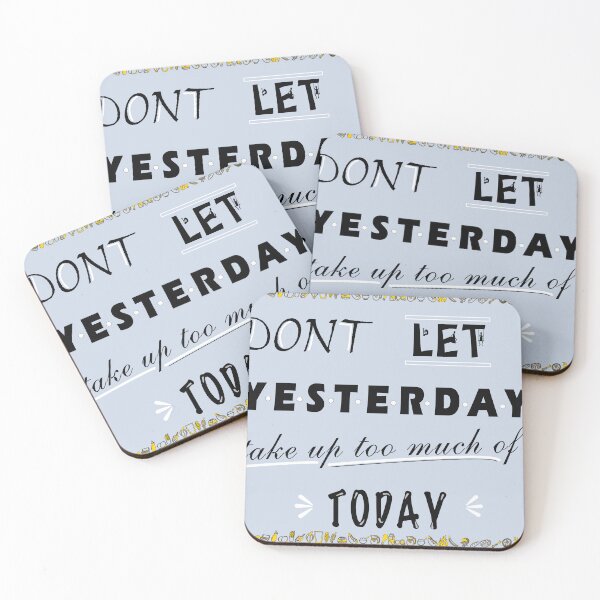 Item preview, dont let yesterday take up too much of today  designed and sold by Habet.