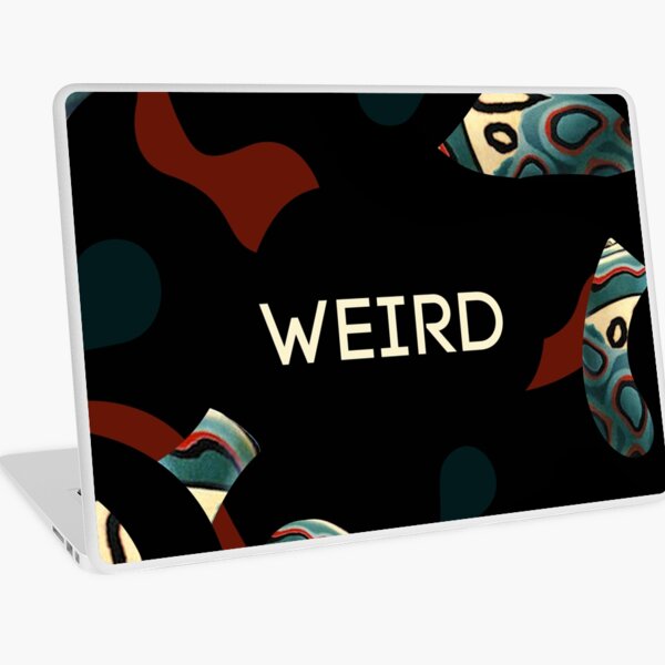Weird as f*ck Laptop Skin