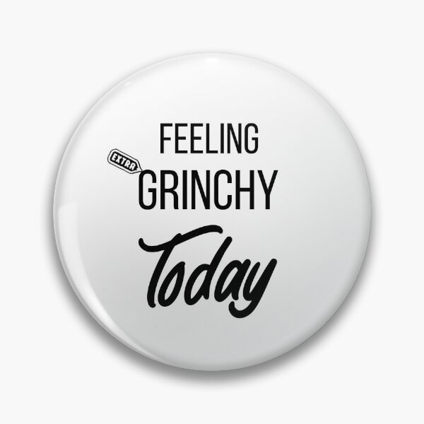 Item preview, Feeling Extra Grinchy Today designed and sold by salazare01.