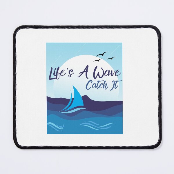 Item preview, Life's a Wave, Catch it! designed and sold by Willow65625.
