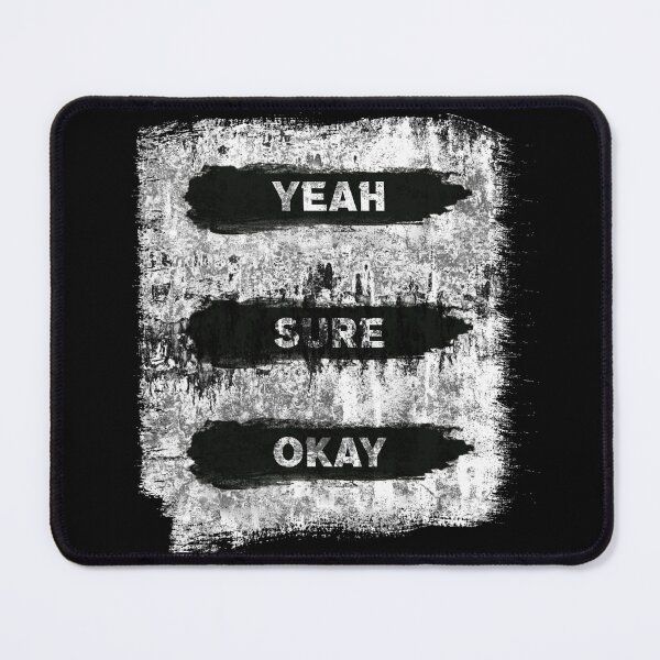 Item preview, Yeah Sure Okay designed and sold by LiveItNow.