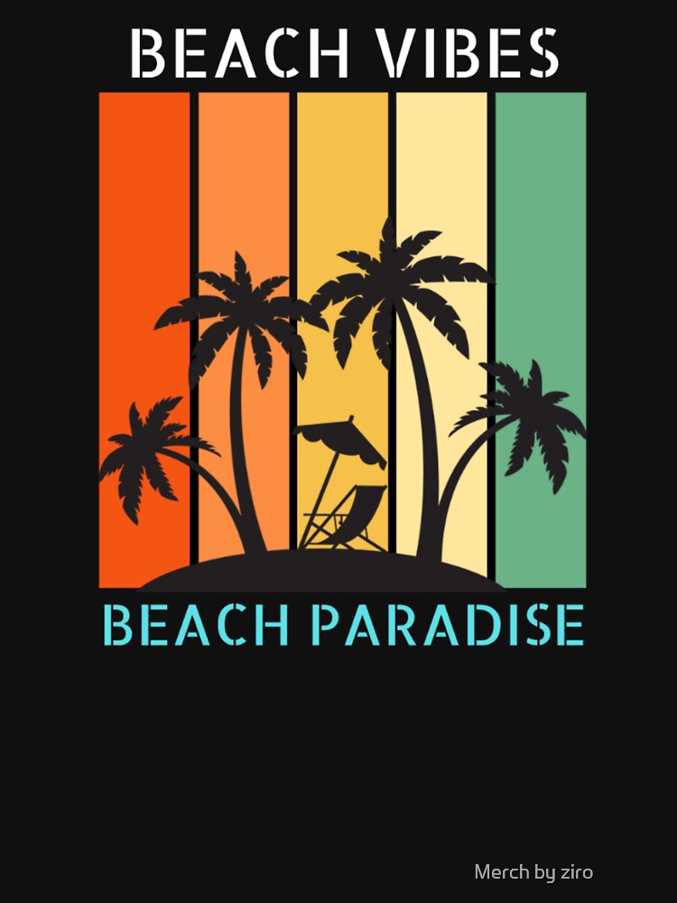 Aperçu 7 sur 7. T-shirt classique avec l'œuvre Ambiance de plage | plage paradisiaque créée et vendue par merchbyzakariy.