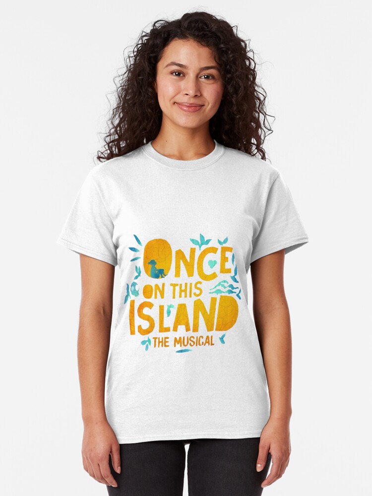 "Once On This Island" Tshirt by pkbway Redbubble