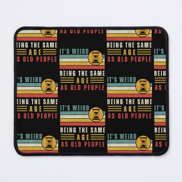 Item preview, It's Weird Being The Same Age As Old People Funny Retro designed and sold by MooraArts.