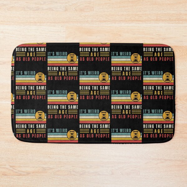 Item preview, It's Weird Being The Same Age As Old People Funny Retro designed and sold by MooraArts.